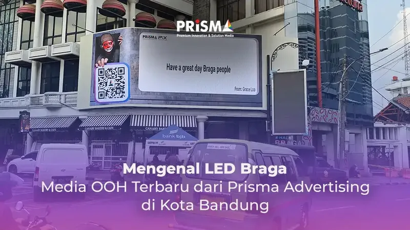 Mengenal LED Braga: Media OOH Terbaru dari Prisma Advertising di Kota Bandung