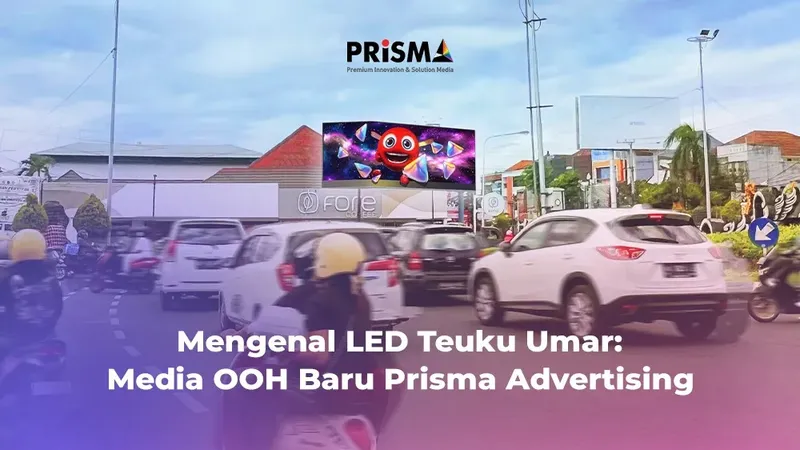 Mengenal LED Teuku Umar: Media OOH Baru Prisma Advertising