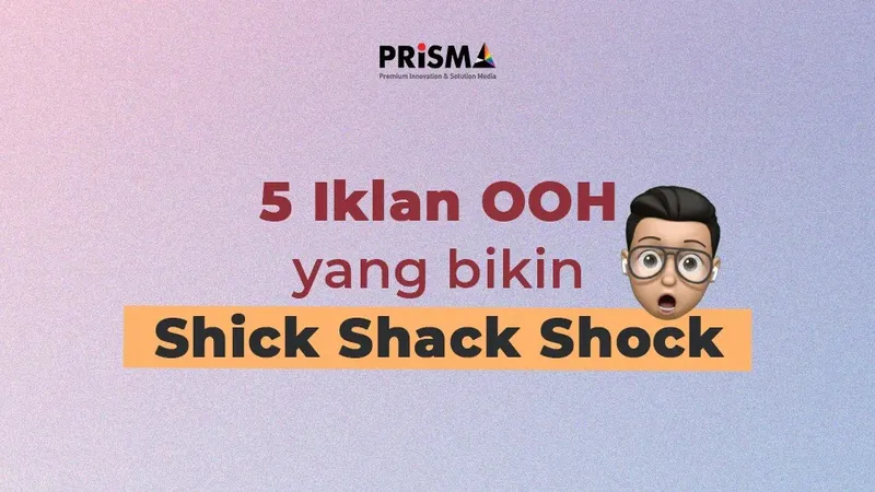 5 Iklan OOH Bikin Shick Shack Shock!