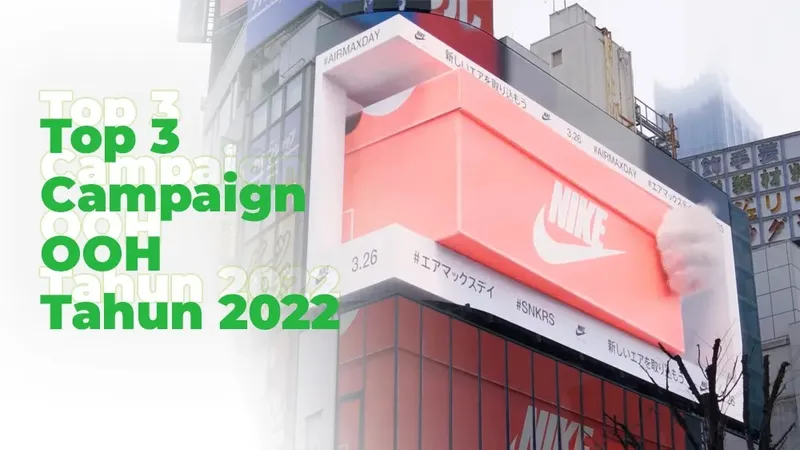Top 3 Campaign OOH Tahun 2022