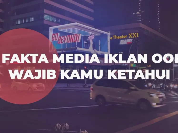 5 Fakta Media Iklan OOH, Wajib Kamu Ketahui